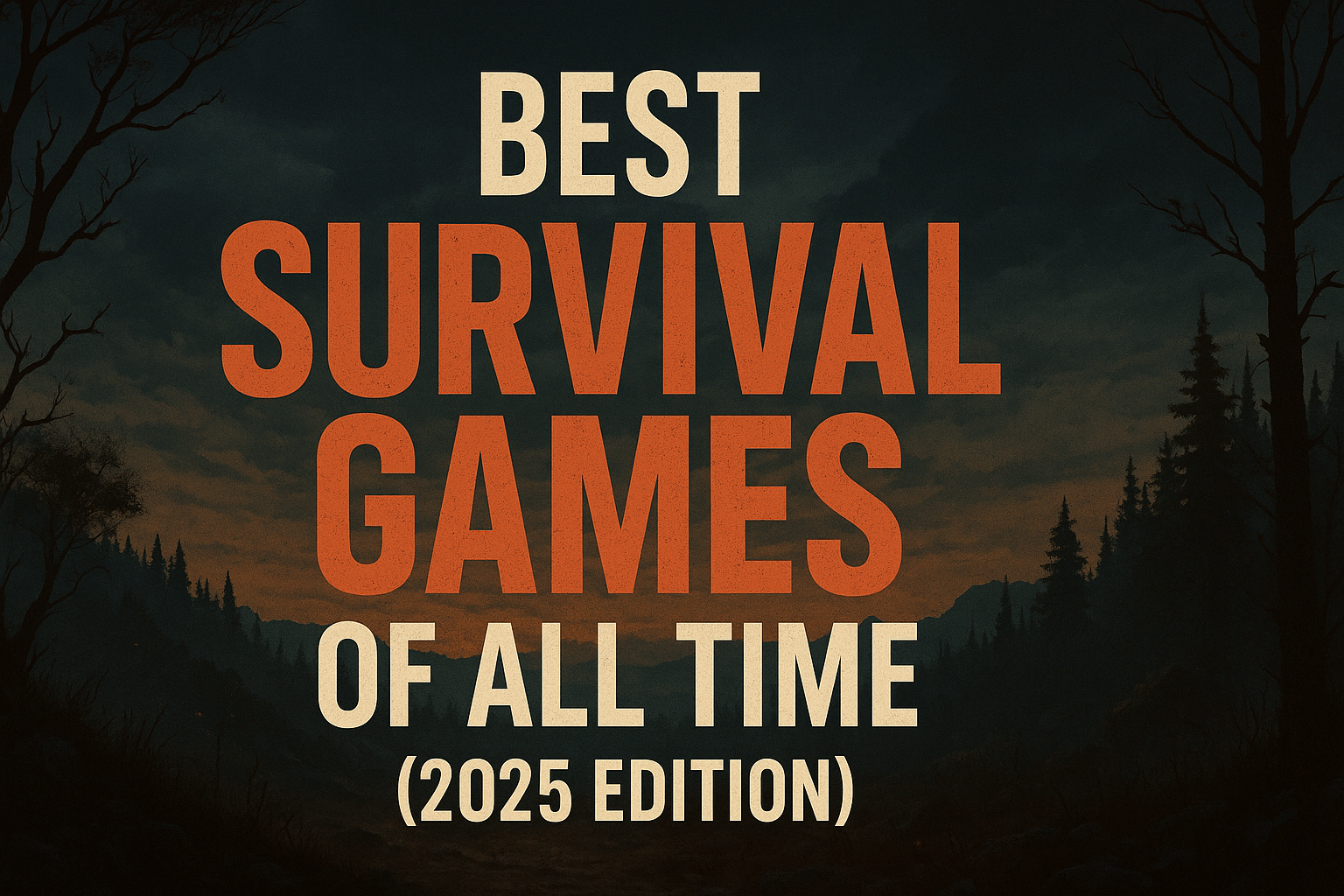 Best Survival Games of All Time (2025 Edition)